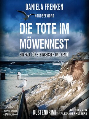cover image of Nordseemord--Die Tote im Möwennest--Steinbeisser und Fendt--Ein Fall für Steinbeisser und Fendt, Band 2 (ungekürzt)